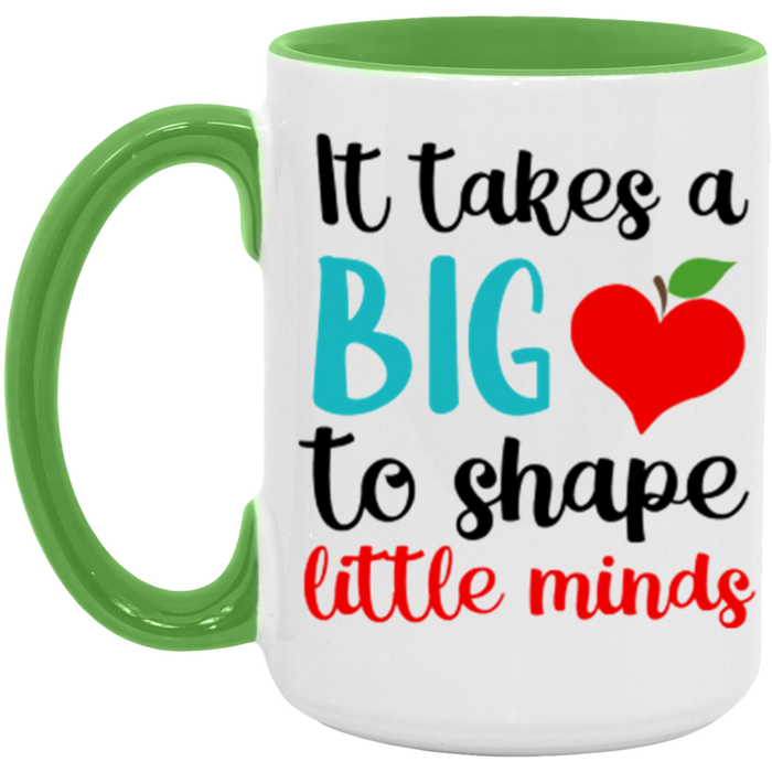 It Takes A Big Heart To Help Shape Little Minds ceramic coffee mug in White/Light Green