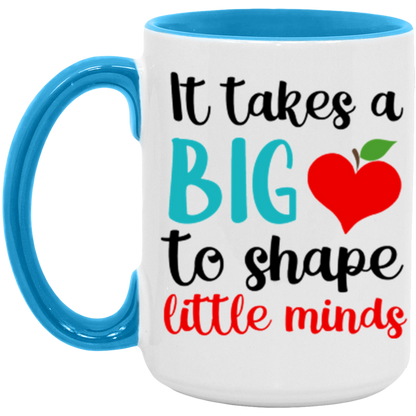 It Takes A Big Heart To Help Shape Little Minds ceramic coffee mug in White/Light Blue