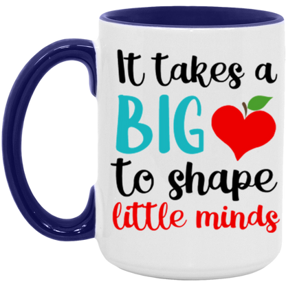 It Takes A Big Heart To Help Shape Little Minds ceramic coffee mug in White/Midnight Blue