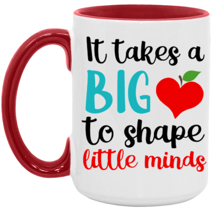 It Takes A Big Heart To Help Shape Little Minds ceramic coffee mug in White/Red