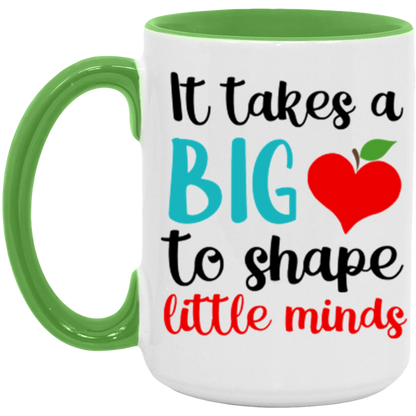It Takes A Big Heart To Help Shape Little Minds ceramic coffee mug in White/Light Green