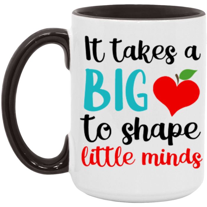It Takes A Big Heart To Help Shape Little Minds ceramic coffee mug in White/Black