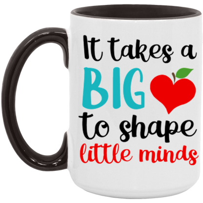 It Takes A Big Heart To Help Shape Little Minds ceramic coffee mug in White/Black